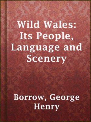 cover image of Wild Wales: Its People, Language and Scenery